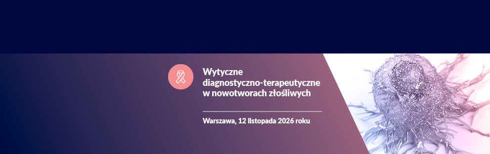 Wytyczne diagnostyczno-terapeutyczne w nowotworach złośliwych 