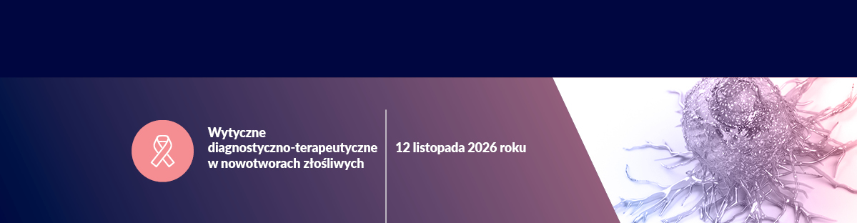 Wytyczne diagnostyczno-terapeutyczne w nowotworach złośliwych 